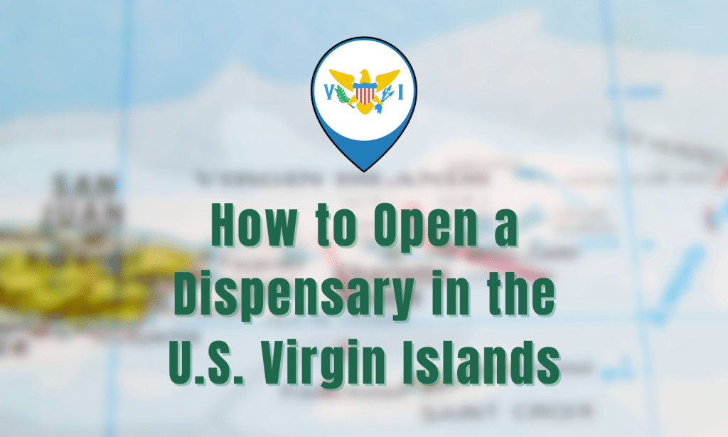 Illustration of a pin with the U.S. Virgin Islands emblem over a blurred map background, featuring the title 'How to Open a Dispensary in the U.S. Virgin Islands.'